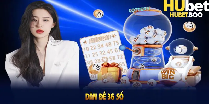 Dàn Đề 36 Số Cơ Bản Và Mẹo Triển Khai Tại Hubet
