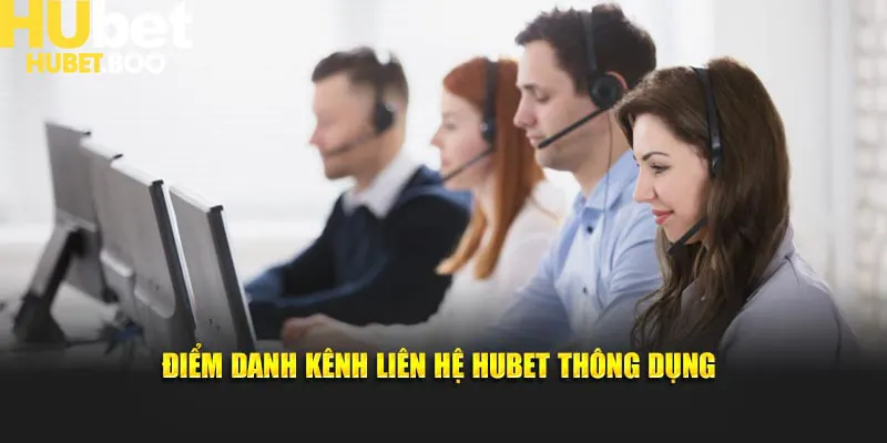 Điểm danh kênh liên hệ Hubet thông dụng