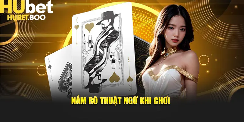 Cần nhớ một vài thuật ngữ phổ biến trong game Blackjack