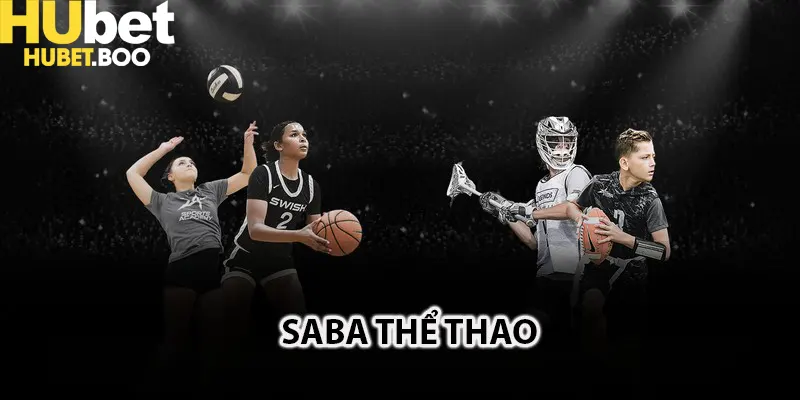 SABA Thể Thao - Đặt Cược Đỉnh Cao Chỉ Có Tại Hubet