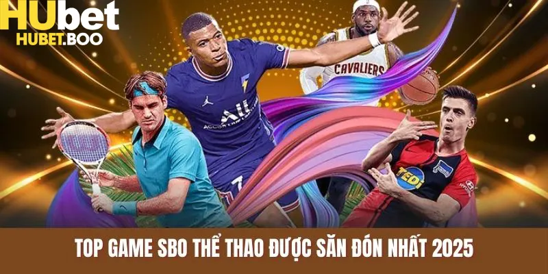 Top game SBO thể thao được săn đón nhất 2025