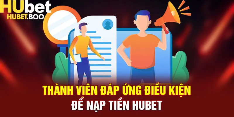 Thành viên đáp ứng điều kiện trước khi muốn gửi vốn vào account